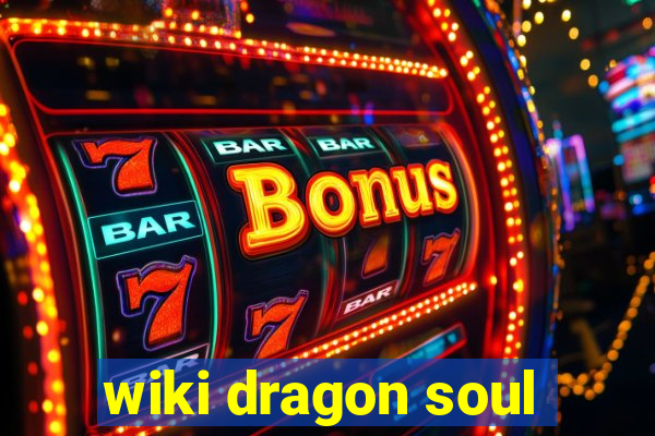 wiki dragon soul