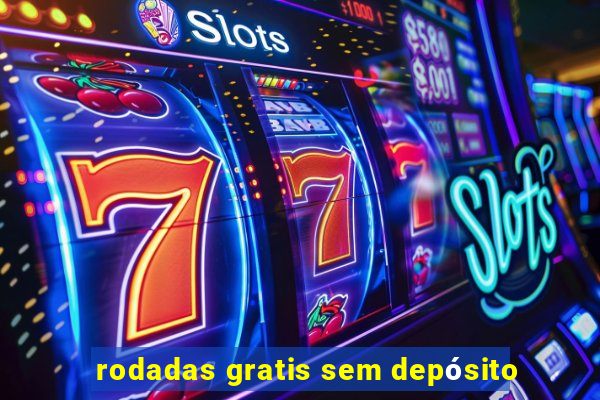 rodadas gratis sem depósito