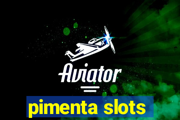 pimenta slots