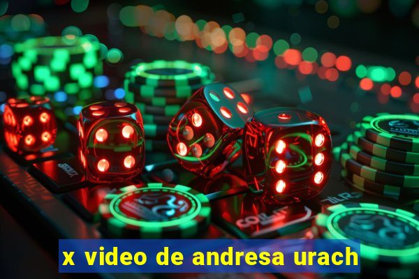 x video de andresa urach