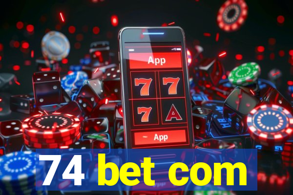 74 bet com