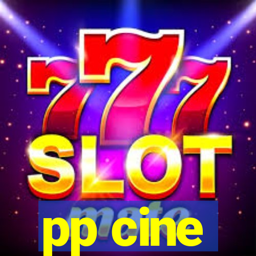 pp cine