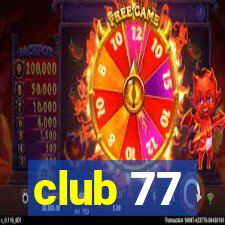 club 77