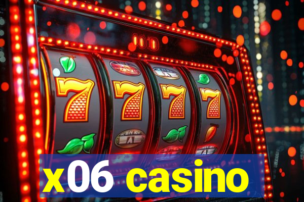 x06 casino