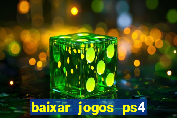 baixar jogos ps4 pkg pt br