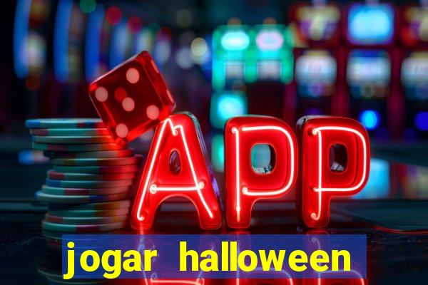 jogar halloween valendo dinheiro