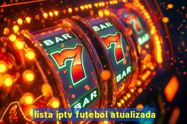 lista iptv futebol atualizada