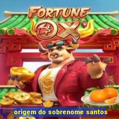 origem do sobrenome santos