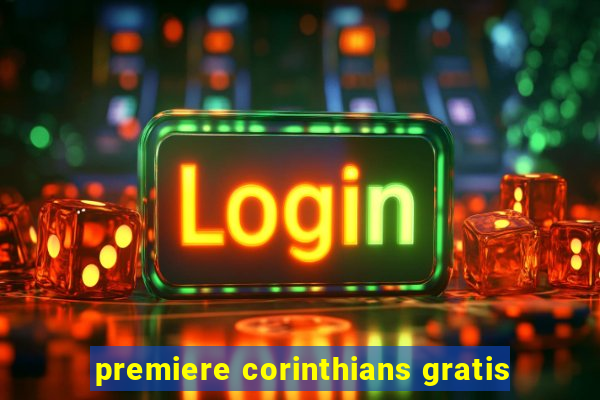 premiere corinthians gratis