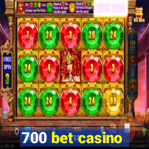 700 bet casino