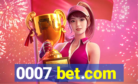 0007 bet.com