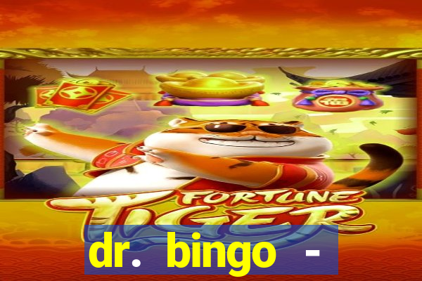 dr. bingo - videobingo   slots