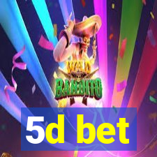 5d bet