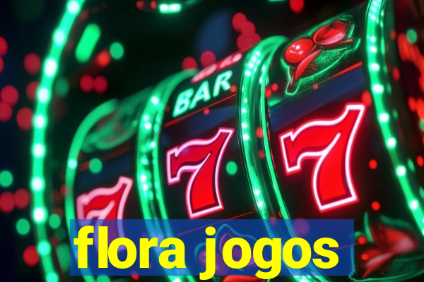 flora jogos