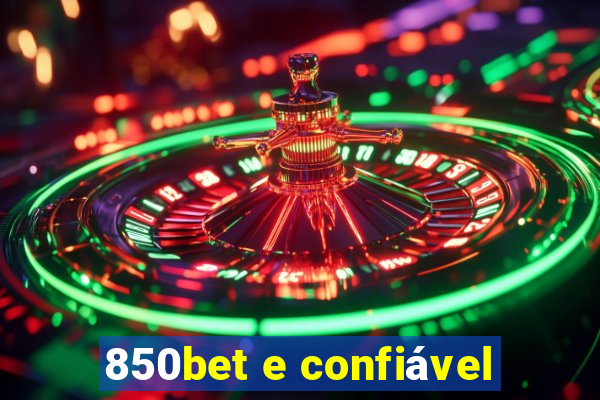 850bet e confiável