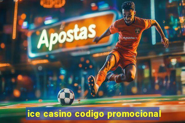 ice casino codigo promocional