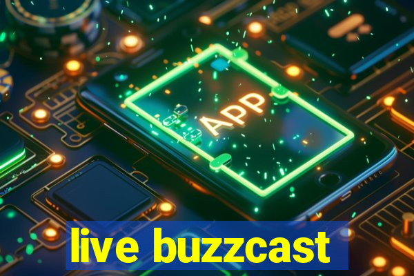 live buzzcast