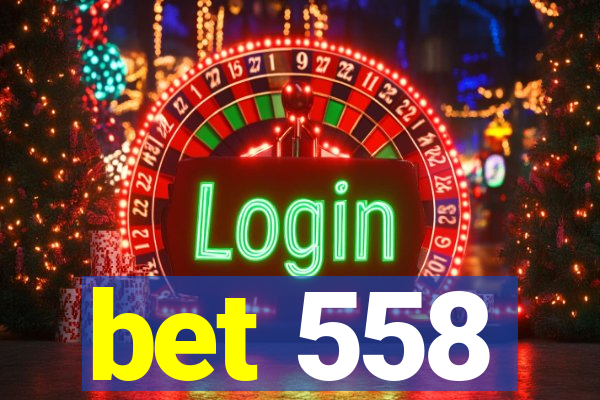 bet 558