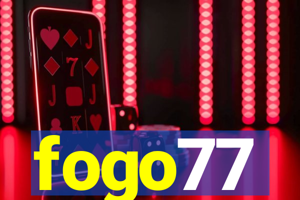 fogo77