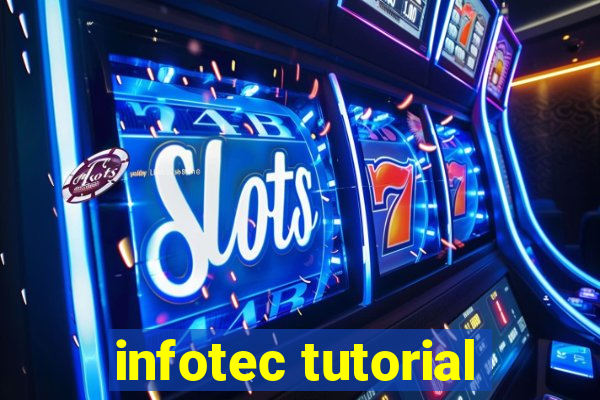 infotec tutorial