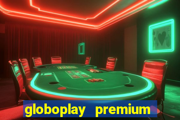 globoplay premium mod apk