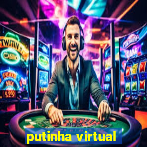 putinha virtual