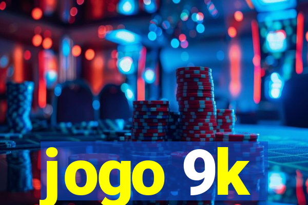 jogo 9k