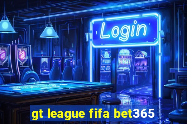 gt league fifa bet365