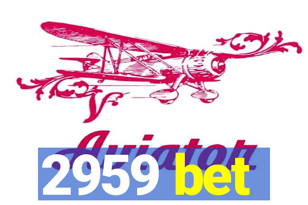 2959 bet