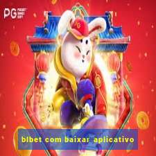 blbet com baixar aplicativo