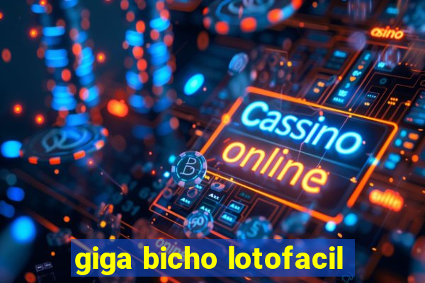 giga bicho lotofacil