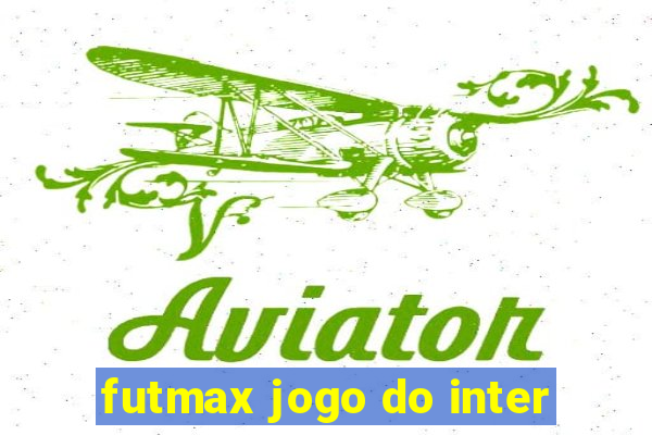 futmax jogo do inter