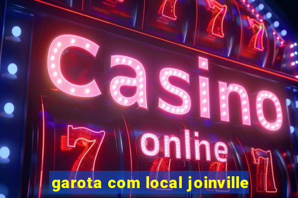 garota com local joinville