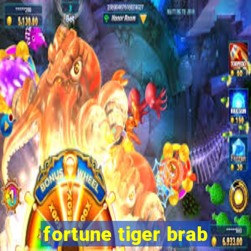 fortune tiger brab