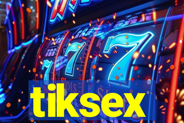 tiksex