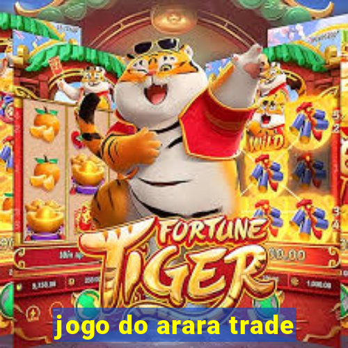 jogo do arara trade