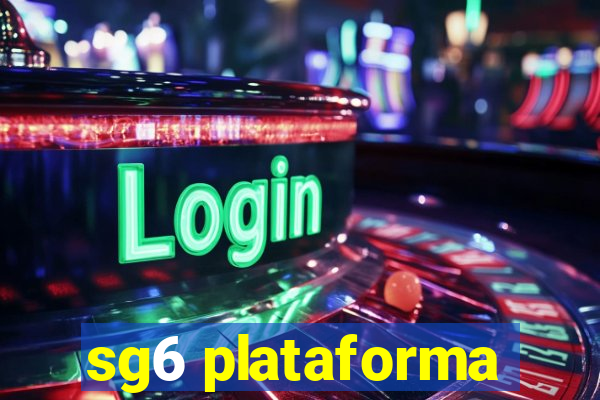 sg6 plataforma