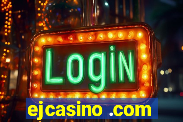 ejcasino .com