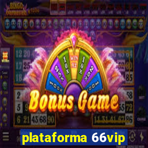 plataforma 66vip