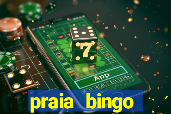 praia bingo dinheiro infinito 2022