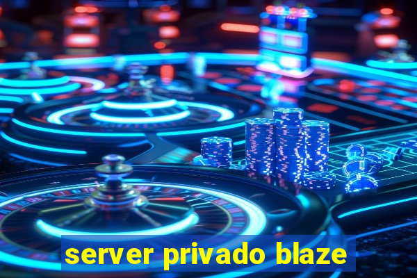 server privado blaze