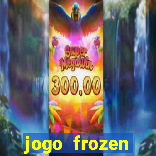 jogo frozen problema em dobro