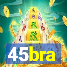 45bra