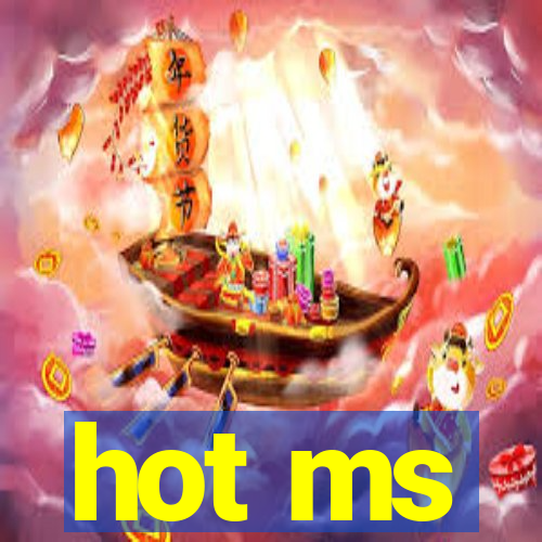 hot ms