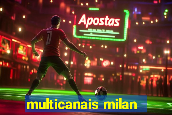 multicanais milan