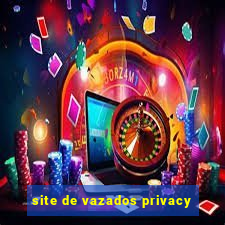 site de vazados privacy