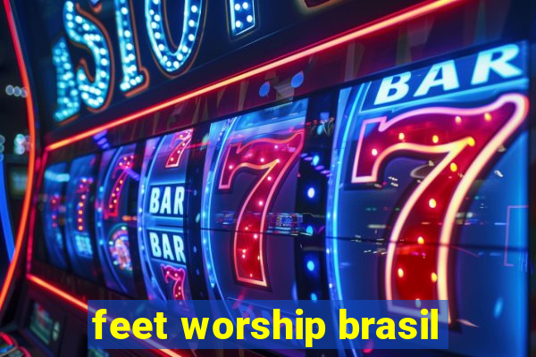 feet worship brasil