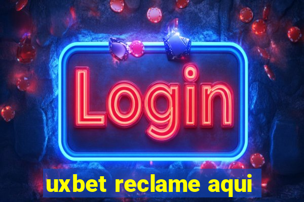 uxbet reclame aqui