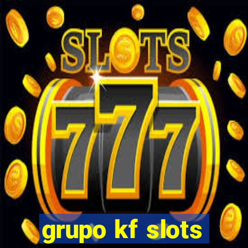 grupo kf slots