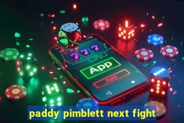 paddy pimblett next fight